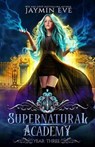 Supernatural Academy: Year Three - Jaymin Eve - 9798623584564
