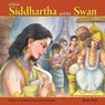 Prince Siddhartha and the Swan - MITRA,  Mrinal - 9798623861160
