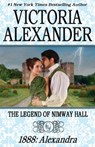 The Legend of Nimway Hall: 1888 - Alexandra - Victoria Alexander - 9798624630963