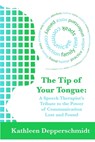 The Tip of Your Tongue - Kathleen Depperschmidt - 9798627253909