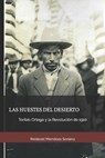 Las huestes del desierto: Toribio Ortega y la Revolución de 1910 - Reidezel Mendoza Soriano - 9798632095587