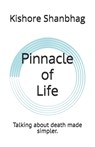Pinnacle of Life - Kishore Shanbhag - 9798633084597