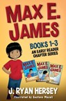 Max E. James: Books 1-3 An Early Reader Chapter Series - Gustavo Mazali - 9798640203813