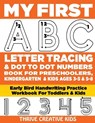My First ABC Letter Tracing & Dot to Dot Numbers Book For Preschoolers, Kindergarten & Kids Ages 3-5 & 5-8: Early Bird Handwriting Practice Workbook F - Thrive Creative Kids - 9798640956375