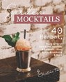 Garden Mocktails: 40 Herbal, Fruity & Floral Zero-Proof Aperitifs & Cocktails - Plus: Blinis, Bruschetta & More - Christina Tosch - 9798642107638
