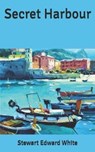 Secret Harbour - WHITE,  Stewart Edward - 9798642227220