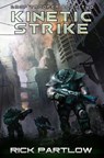 Kinetic Strike - Rick Partlow - 9798642735763