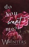 Do You Want Me? - Willow Winters - 9798643795841