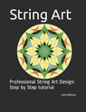 String Art: Professional String Art Design: Step by Step tutorial - Jino Antony - 9798645819934