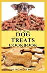 The New Dog Treats Cookbook: Easy To Prepare Homemade and Customize Treat For Your Canine Friend - Elizabeth David - 9798647444592