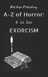 E is for Exorcism - OLDHAM,  S P ; Fox, Dona ; Smith, Mark Anthony - 9798647452870