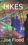 Likes: Short Stories About Social Media - Joe Flood - 9798647965998
