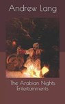 The Arabian Nights Entertainments - ANDREW LANG,  Lang - 9798649132763