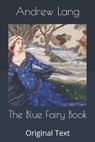 The Blue Fairy Book - ANDREW LANG,  Lang - 9798649136174