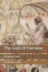 The Gold Of Fairnilee - ANDREW LANG,  Lang - 9798649489195