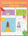 Coloring With Math for Kids - Learning Hub Publishing - 9798649502153