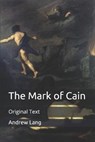 The Mark of Cain - ANDREW LANG,  Lang - 9798649724111