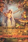 The Orange Fairy Book - ANDREW LANG,  Lang - 9798649727433