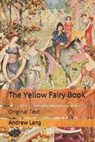 The Yellow Fairy Book - ANDREW LANG,  Lang - 9798649743587