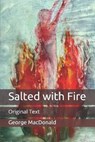 Salted with Fire - GEORGE MACDONALD,  MacDonald - 9798650239444
