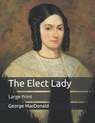 The Elect Lady - GEORGE MACDONALD,  MacDonald - 9798650242178