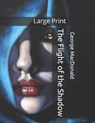 The Flight of the Shadow - GEORGE MACDONALD,  MacDonald - 9798650243717