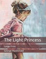 The Light Princess - GEORGE MACDONALD,  MacDonald - 9798650246008