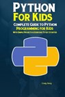 Python Programming For Kids - Craig Berg - 9798650741145