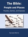 The Bible: People and Places: Puzzles, Games, and Quizzes - Lewis Morris - 9798650940616