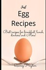 Just Egg Recipes: Best recipes for breakfast, lunch, dinners and more! - Quincy Haydon - 9798651651962