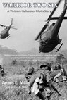 Warrior Two Six: A Vietnam Helicopter Pilot's Story - James P. Miller - 9798652065935