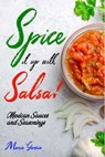 Spice It Up with Salsa!: Mexican Sauces and Seasonings - Maria Garcia - 9798652112653