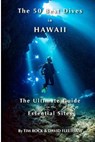 The 50 Best Dives in Hawaii - FLEETHAM,  David ; Rock, Tim - 9798652125363