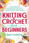 Knitting & Crochet For Beginners - Nancy Gordon - 9798653423529