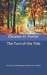 The Turn of the Tide - ELEANOR H. PORTER,  Porter - 9798653430718