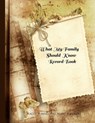 What My Family Should Know Record Book: What My Family Needs to Know When I Die (End of Life Planning Organizer for the Christian Family, 8.5 x 11) - Peace Of Mind and Heart Planners - 9798655234154