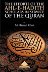 The Efforts of the Ahl-e-Hadith Scholars in Service of the Quran - Ali Hassan Khan - 9798655914698