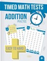 Timed Math Tests Addition Practice: Easy To Hard Math Problems - 100 Days Of Timed Addition Drills - Mathtime Publishing - 9798655931497