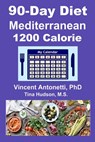 90-Day Mediterranean Diet - 1200 Calorie - Tina Hudson ; Vincent Antonetti - 9798656503167