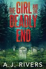 The Girl and the Deadly End - A J Rivers - 9798656849746