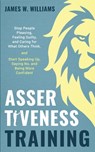 Assertiveness Training - James W Williams - 9798657072662