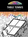 Table Tennis: AN ADULT COLORING BOOK: An Awesome Coloring Book For Adults - Maddy Gray - 9798657372243