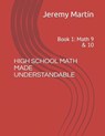 High School Math Made Understandable - Jeremy Martin - 9798662712744