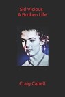 Sid Vicious - CABELL,  Craig - 9798664149159
