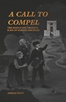 A Call to Compel: The Simplicity, Urgency, and Joy of Making Disciples - SCOTT,  Jordan - 9798666181492