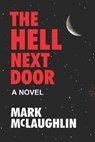 The Hell Next Door - MCLAUGHLIN,  Mark - 9798667919605