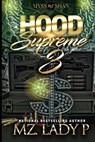 Hood Supreme 3 - Mz Lady P. - 9798667949671