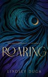 Roaring - Lindsey Duga - 9798669195977