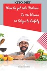 How To Get Into KETOSIS IN 24 HOURS: 10 INFALLIBLE STEPS To make you change for good - Jennifer J. Collins - 9798670448093