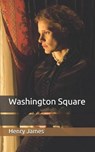 Washington Square - HENRY JAMES,  James - 9798670801539